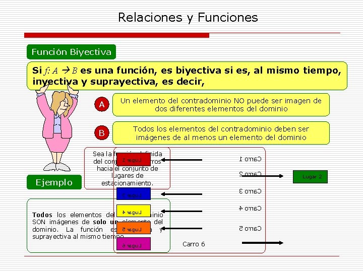 Relaciones y Funciones Función Biyectiva Si f: A B es una función, es biyectiva