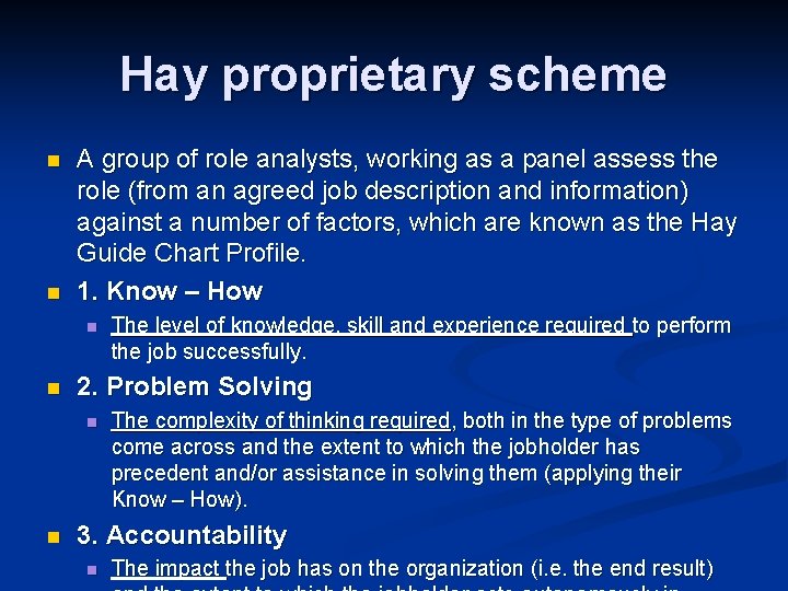 Hay proprietary scheme n n A group of role analysts, working as a panel Hay proprietary scheme n n A group of role analysts, working as a panel