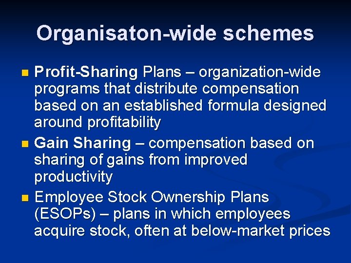 Organisaton-wide schemes Profit-Sharing Plans – organization-wide programs that distribute compensation based on an established Organisaton-wide schemes Profit-Sharing Plans – organization-wide programs that distribute compensation based on an established