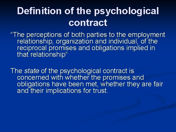 Definition of the psychological contract “The perceptions of both parties to the employment relationship, Definition of the psychological contract “The perceptions of both parties to the employment relationship,