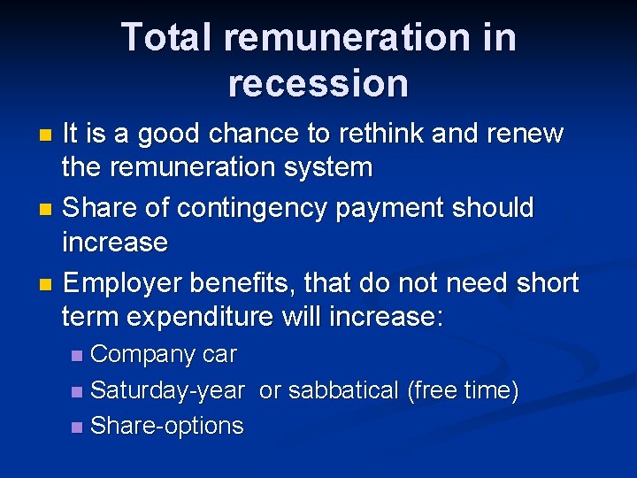 Total remuneration in recession It is a good chance to rethink and renew the Total remuneration in recession It is a good chance to rethink and renew the