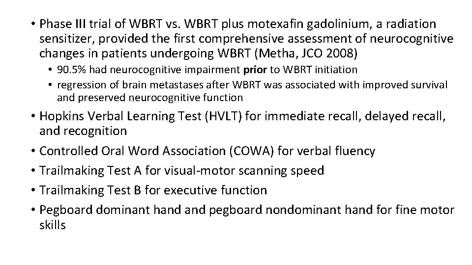  • Phase III trial of WBRT vs. WBRT plus motexafin gadolinium, a radiation