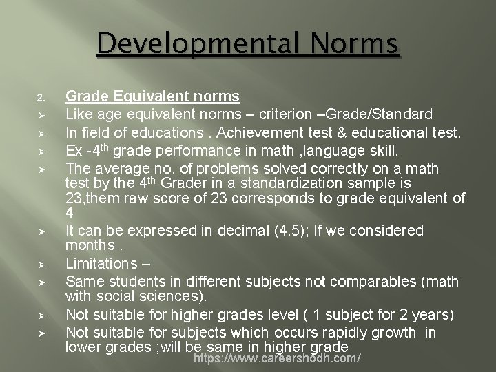 Developmental Norms 2. Ø Ø Ø Ø Ø Grade Equivalent norms Like age equivalent