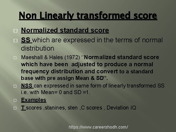 Non Linearly transformed score � Normalized standard score SS which are expressed in the