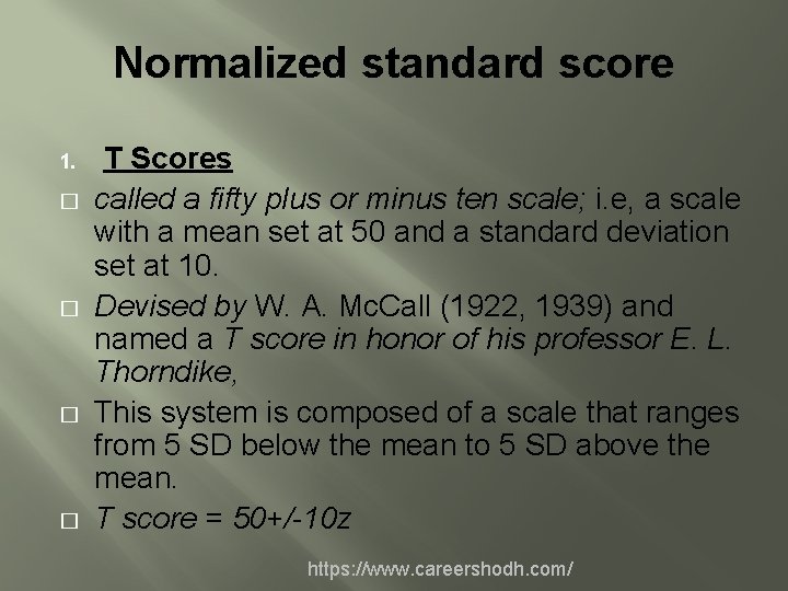 Normalized standard score 1. � � T Scores called a fifty plus or minus