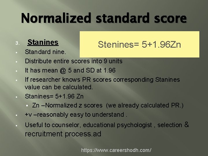 Normalized standard score 3. Stanines Stenines= 5+1. 96 Zn § Standard nine. Distribute entire