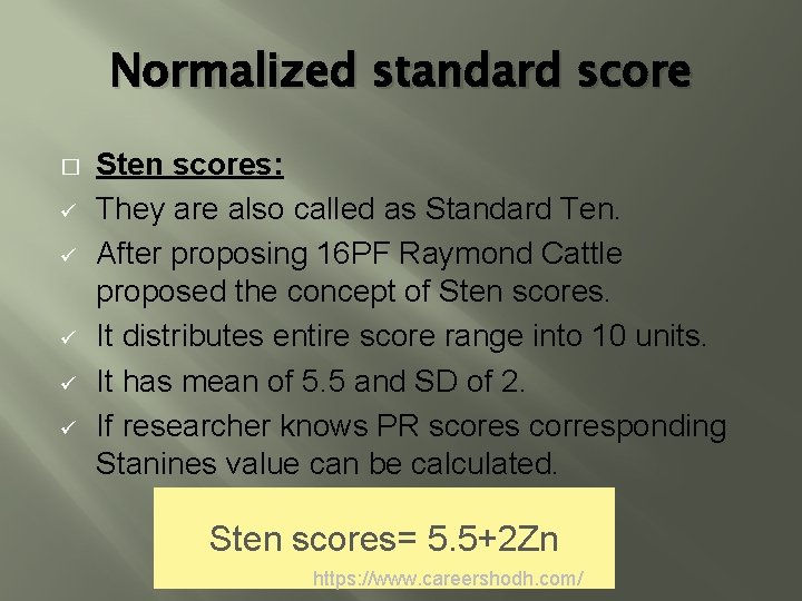 Normalized standard score � ü ü ü Sten scores: They are also called as
