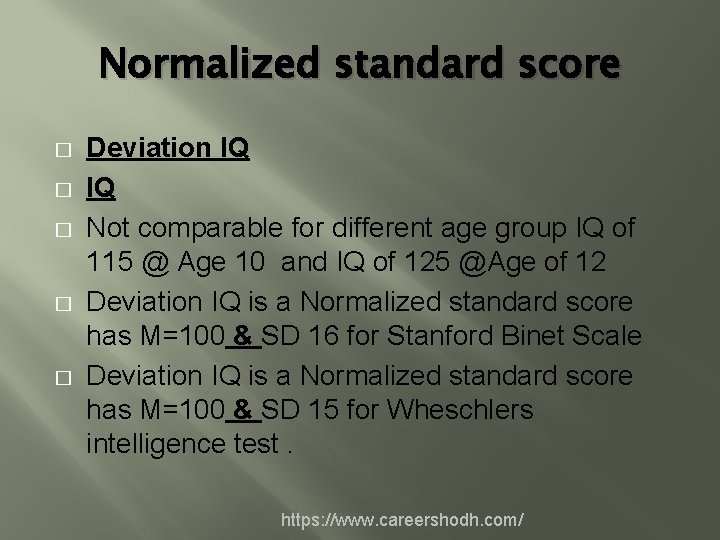 Normalized standard score � � � Deviation IQ IQ Not comparable for different age