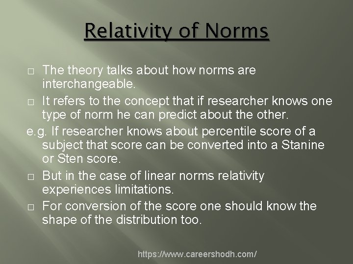 Relativity of Norms The theory talks about how norms are interchangeable. � It refers
