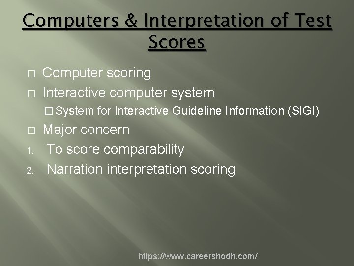 Computers & Interpretation of Test Scores � � Computer scoring Interactive computer system �