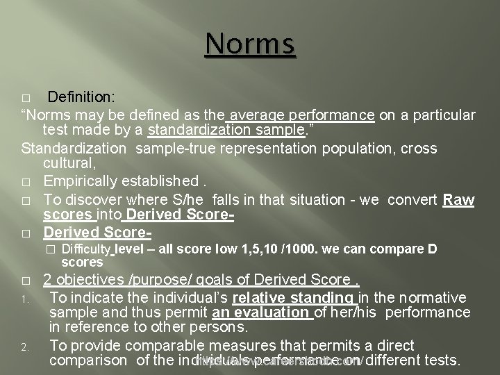 Norms Definition: “Norms may be defined as the average performance on a particular test