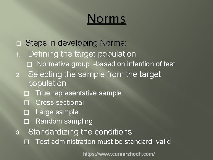 Norms � 1. Steps in developing Norms: Defining the target population � 2. Normative
