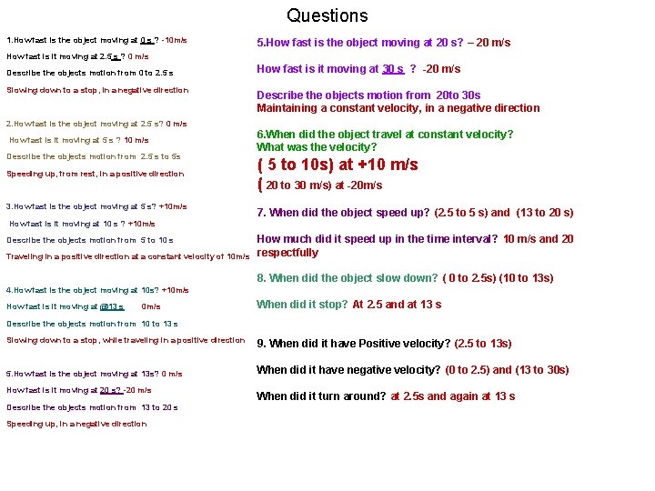 Questions 1. How fast is the object moving at 0 s ? -10 m/s