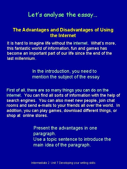 Let’s analyse the essay… The Advantages and Disadvantages of Using the Internet It is