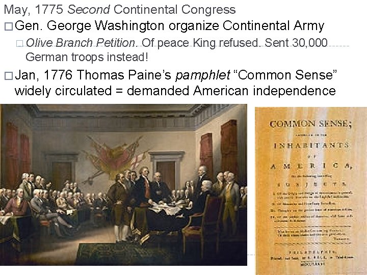 May, 1775 Second Continental Congress � Gen. George Washington organize Continental Army � Olive