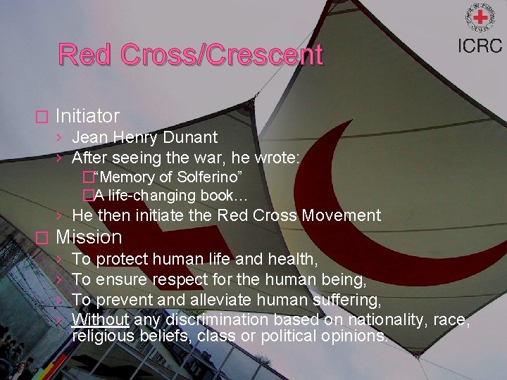 Red Cross/Crescent � Initiator › Jean Henry Dunant › After seeing the war, he