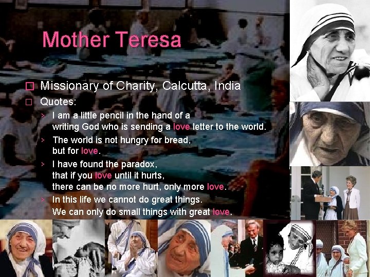 Mother Teresa � Missionary of Charity, Calcutta, India � Quotes: › I am a
