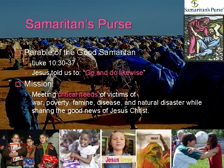 Samaritan’s Purse � Parable of the Good Samaritan › Luke 10: 30 -37 ›