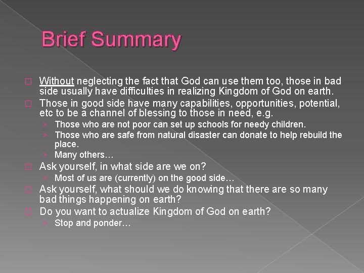 Brief Summary Without neglecting the fact that God can use them too, those in