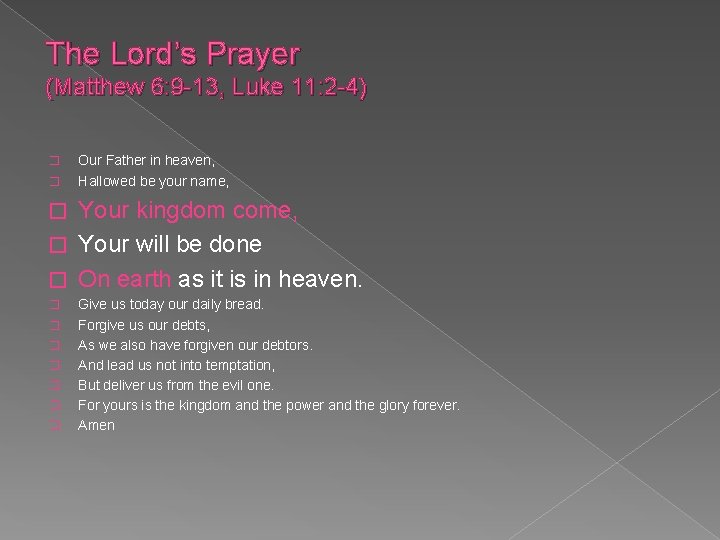 The Lord’s Prayer (Matthew 6: 9 -13, Luke 11: 2 -4) � � Our