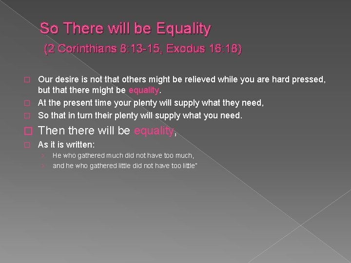 So There will be Equality (2 Corinthians 8: 13 -15, Exodus 16: 18) Our