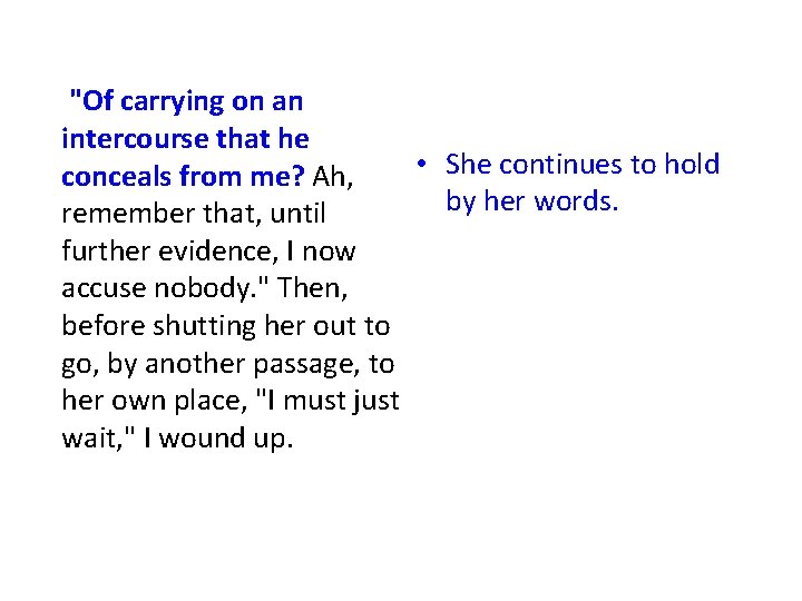 "Of carrying on an intercourse that he • She continues to hold conceals from