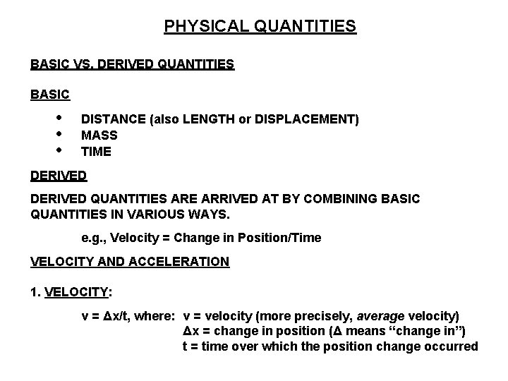 PHYSICAL QUANTITIES BASIC VS. DERIVED QUANTITIES BASIC • • • DISTANCE (also LENGTH or