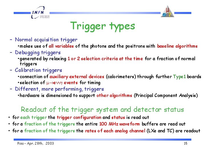 Trigger types – Normal acquisition trigger • makes use of all variables of the