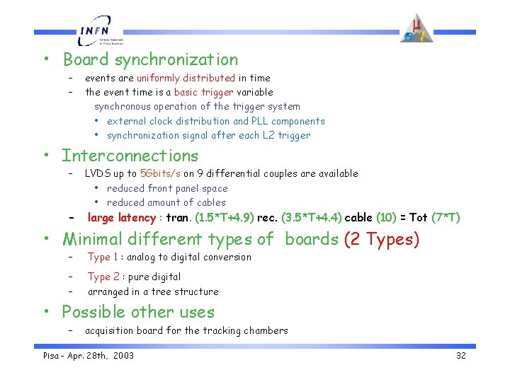  • Board synchronization – – events are uniformly distributed in time the event