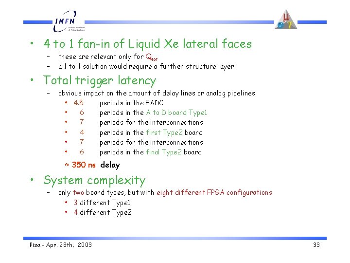  • 4 to 1 fan-in of Liquid Xe lateral faces – – these