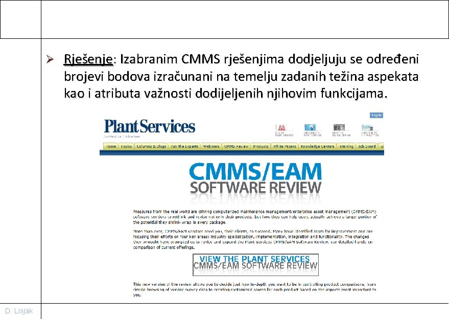 Ø D. Lisjak Rješenje: Izabranim CMMS rješenjima dodjeljuju se određeni brojevi bodova izračunani na