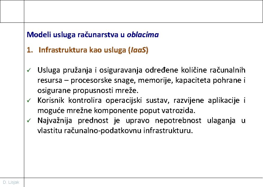 Modeli usluga računarstva u oblacima 1. Infrastruktura kao usluga (Iaa. S) ü ü ü