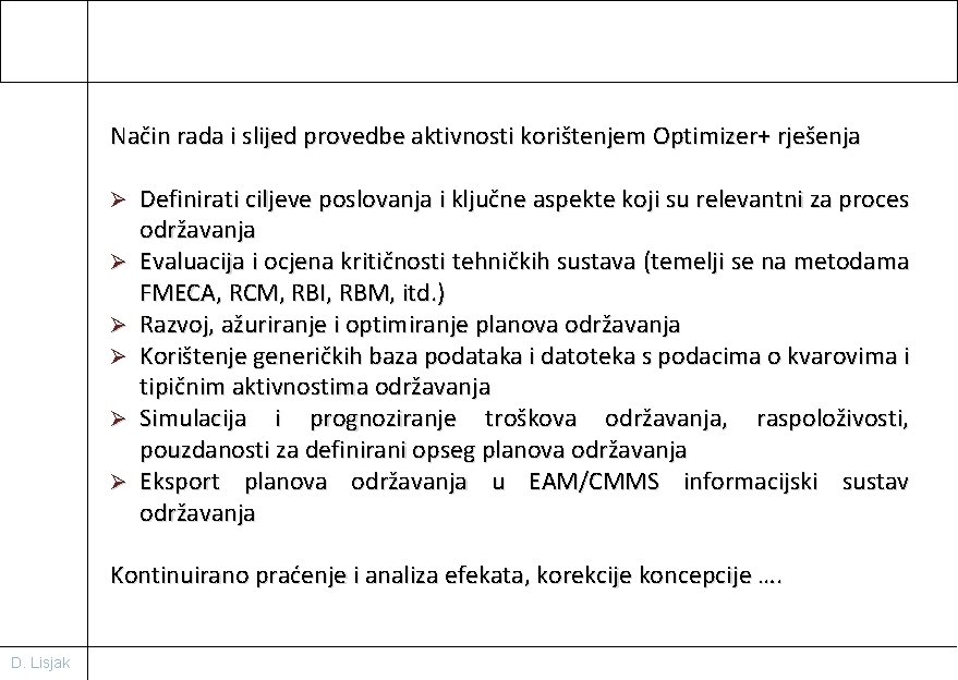 Način rada i slijed provedbe aktivnosti korištenjem Optimizer+ rješenja Ø Ø Ø Definirati ciljeve