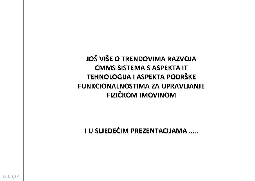 JOŠ VIŠE O TRENDOVIMA RAZVOJA CMMS SISTEMA S ASPEKTA IT TEHNOLOGIJA I ASPEKTA PODRŠKE