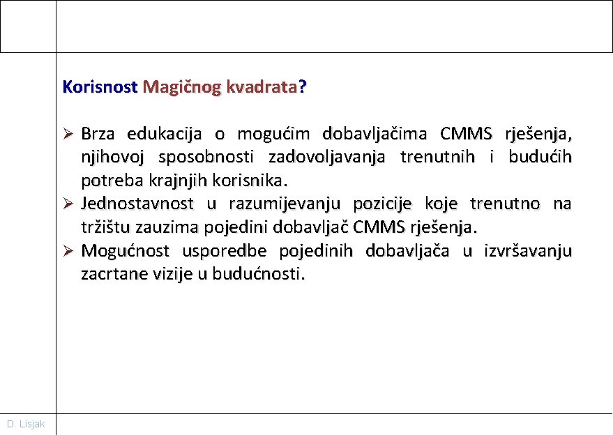 Korisnost Magičnog kvadrata? Brza edukacija o mogućim dobavljačima CMMS rješenja, njihovoj sposobnosti zadovoljavanja trenutnih