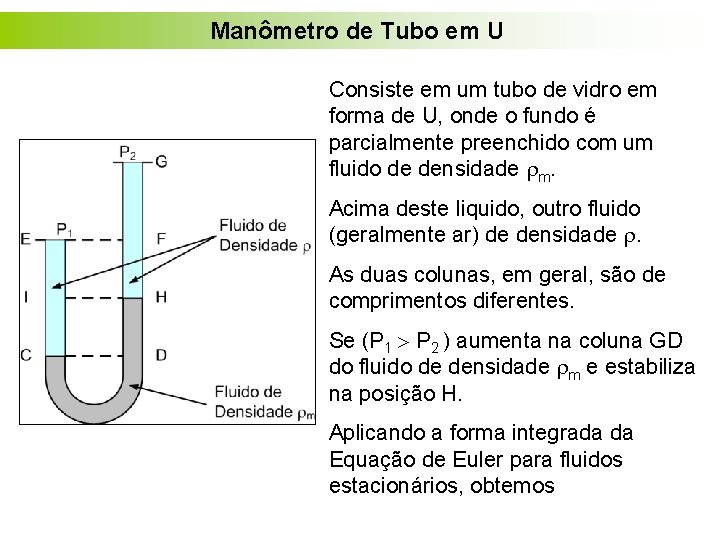 Manômetro de Tubo em U Consiste em um tubo de vidro em forma de Manômetro de Tubo em U Consiste em um tubo de vidro em forma de