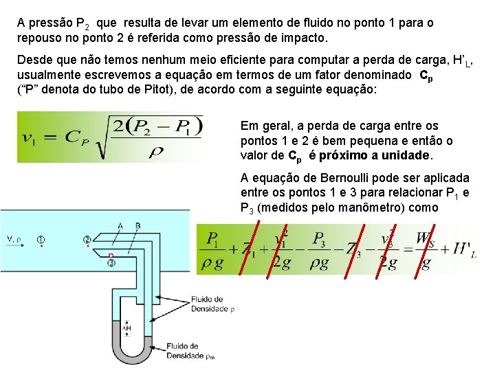 A pressão P 2 que resulta de levar um elemento de fluido no ponto A pressão P 2 que resulta de levar um elemento de fluido no ponto