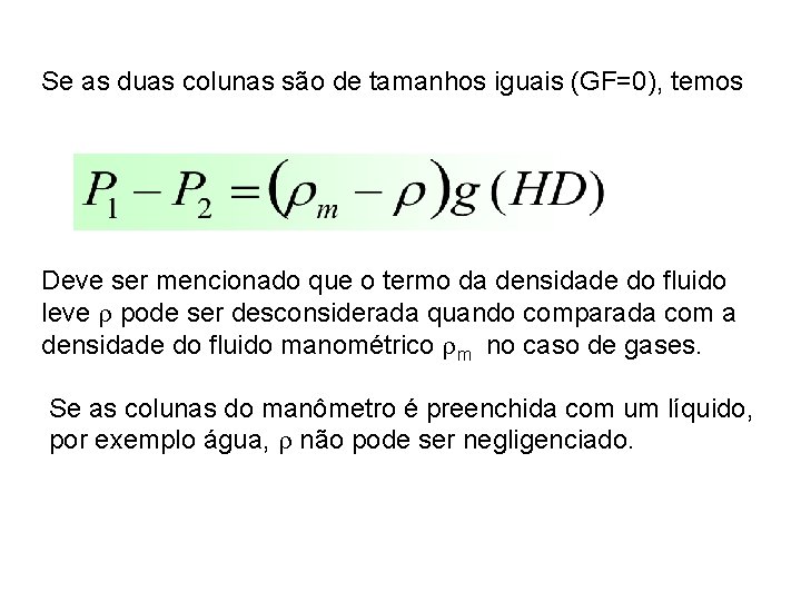 Se as duas colunas são de tamanhos iguais (GF=0), temos Deve ser mencionado que Se as duas colunas são de tamanhos iguais (GF=0), temos Deve ser mencionado que