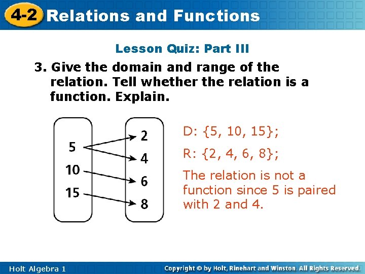 4 -2 Relations and Functions Lesson Quiz: Part III 3. Give the domain and