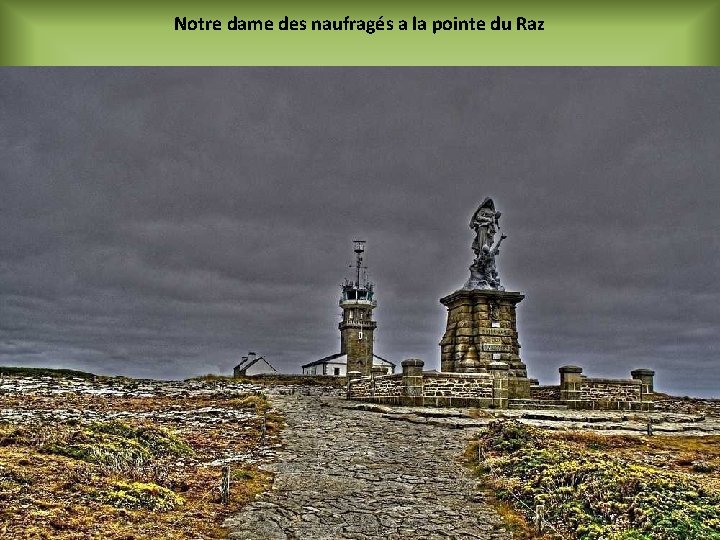 Notre dame des naufragés a la pointe du Raz 