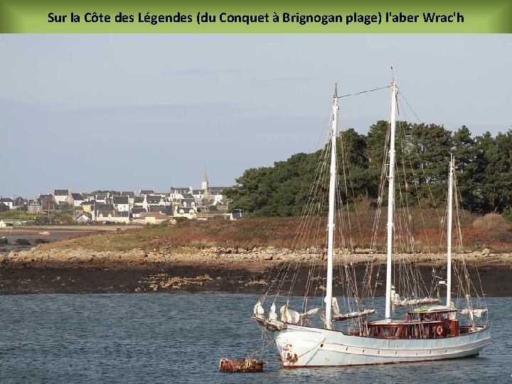 Sur la Côte des Légendes (du Conquet à Brignogan plage) l'aber Wrac'h 