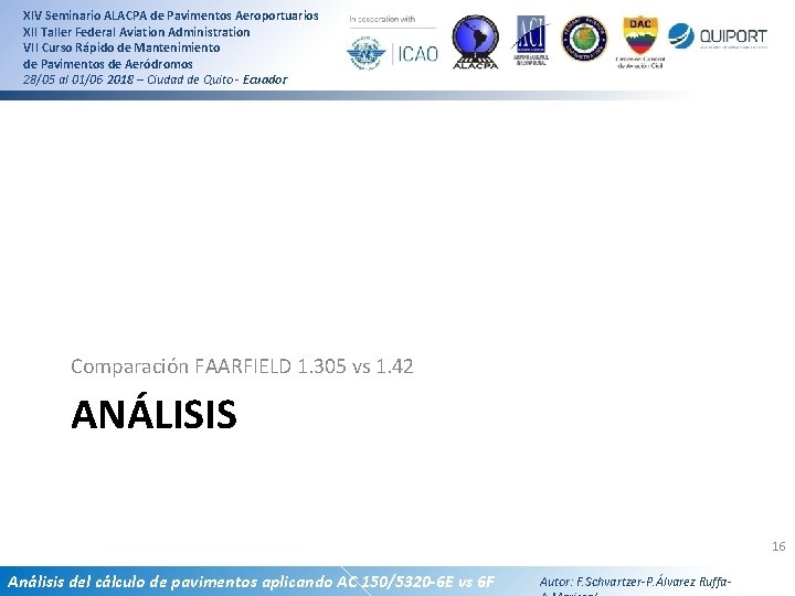XIV Seminario ALACPA de Pavimentos Aeroportuarios XII Taller Federal Aviation Administration VII Curso Rápido XIV Seminario ALACPA de Pavimentos Aeroportuarios XII Taller Federal Aviation Administration VII Curso Rápido