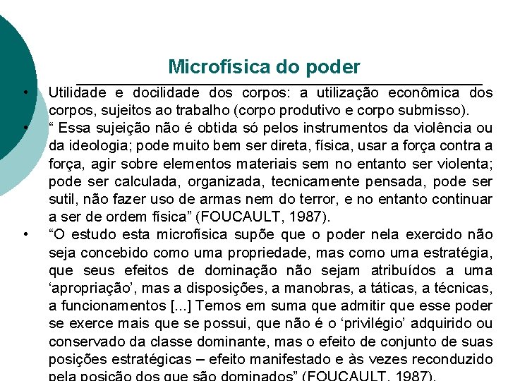 Microfísica do poder • • • Utilidade e docilidade dos corpos: a utilização econômica