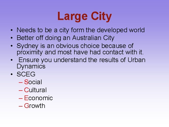 Large City • Needs to be a city form the developed world • Better