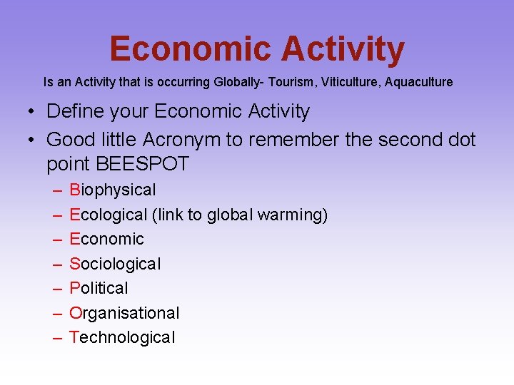 Economic Activity Is an Activity that is occurring Globally- Tourism, Viticulture, Aquaculture • Define