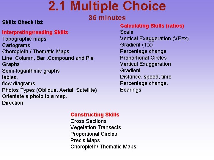 2. 1 Multiple Choice Skills Check list 35 minutes Interpreting/reading Skills Topographic maps Cartograms