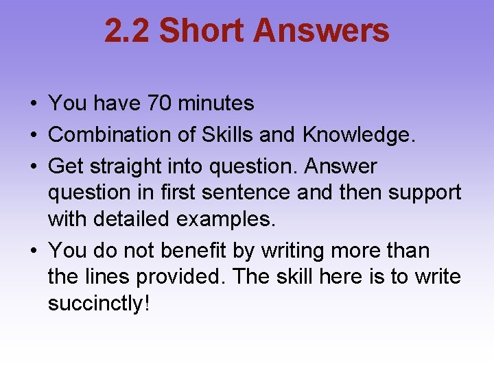 2. 2 Short Answers • You have 70 minutes • Combination of Skills and