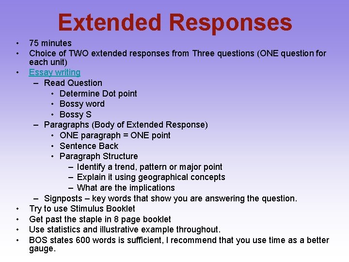 Extended Responses • • 75 minutes Choice of TWO extended responses from Three questions