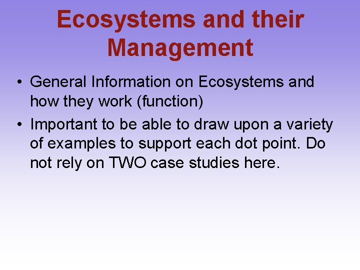 Ecosystems and their Management • General Information on Ecosystems and how they work (function)