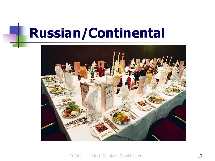 Russian/Continental 3. 01 N Meal Service Classifications 13 